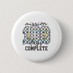 Mission 100 Days Complete Funny 100 Days Of School 6 Cm Round Badge