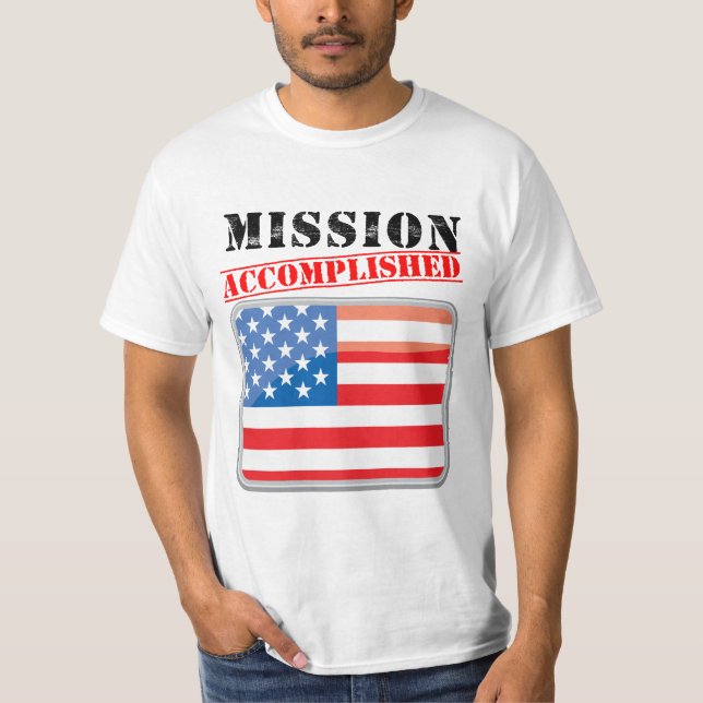 Mission Accomplished United States T-Shirt (Front)
