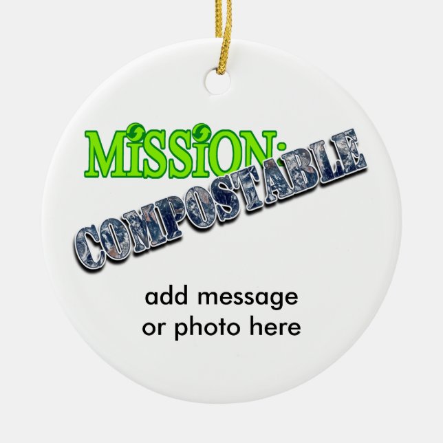 Mission: COMPOSTABLE Ceramic Ornament (Front)