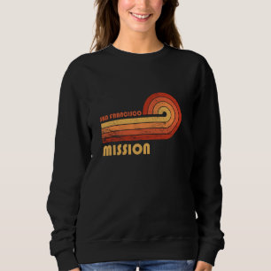 Mission San Francisco California Retro Vintage Sweatshirt