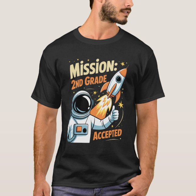 Mission Second 2nd Grade Accepted Astronaut Back t T-Shirt (Front)