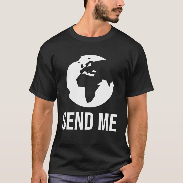 Mission Trip  SEND ME Christian Missionary T-Shirt (Front)