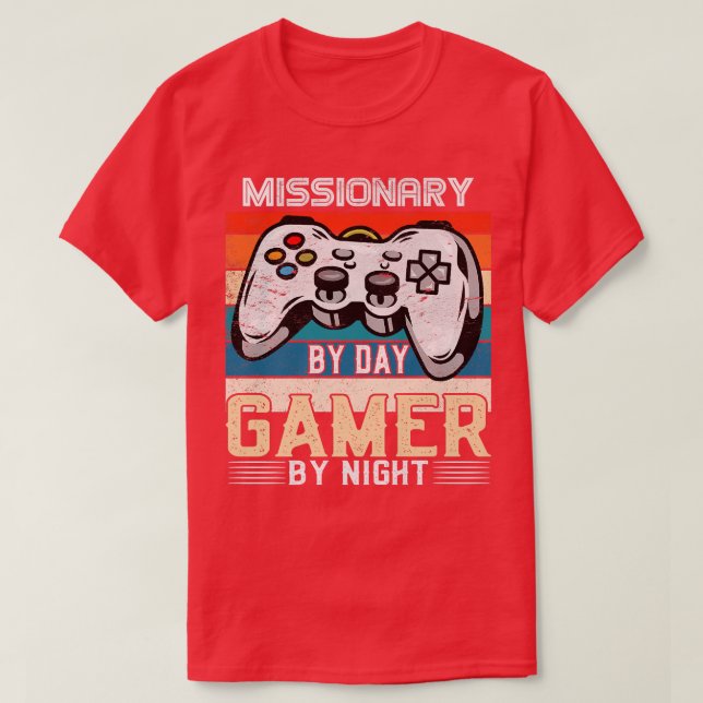 Missionary by day gamer by night video gaming fans T-Shirt (Design Front)