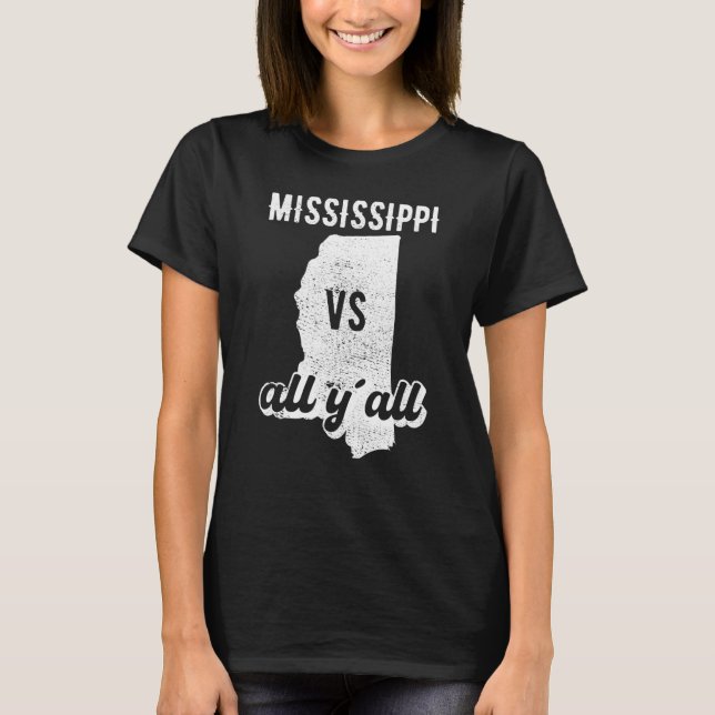 Mississippi all y'all T-Shirt (Front)