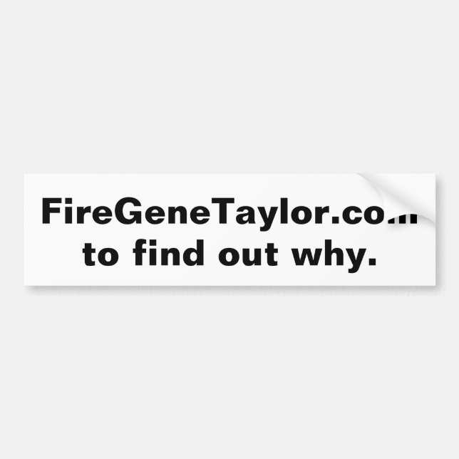 Mississippi - FireGeneTaylor.com to find out why Bumper Sticker (Front)