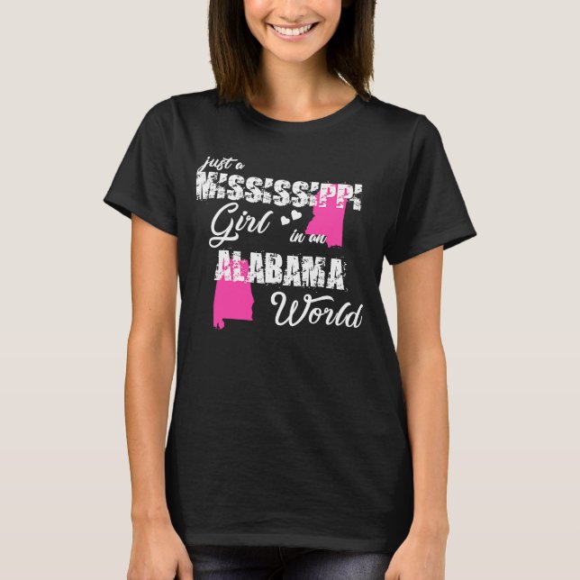 Mississippi  Just a Mississippi girl in an Alabama T-Shirt (Front)