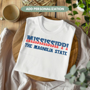 Mississippi Patriotic The Magnolia State Custom T-Shirt