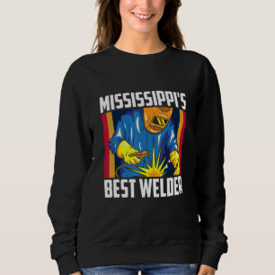 Mississippi's Best Welder Ironworker Ironsmith Wel Sweatshirt