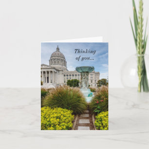 Missouri Capitol And Fountain Thinking Of You Card