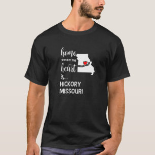 Missouri Home Is Where The Heart Is Hickory County T-Shirt