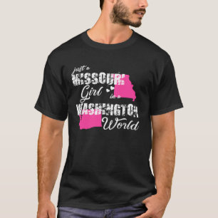 Missouri Just a Missouri girl in a Washington T-Shirt