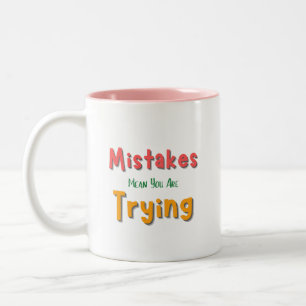 Mistake mean you are trying Two-Tone coffee mug