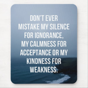 Mistake My Silence Quote Mouse Pad