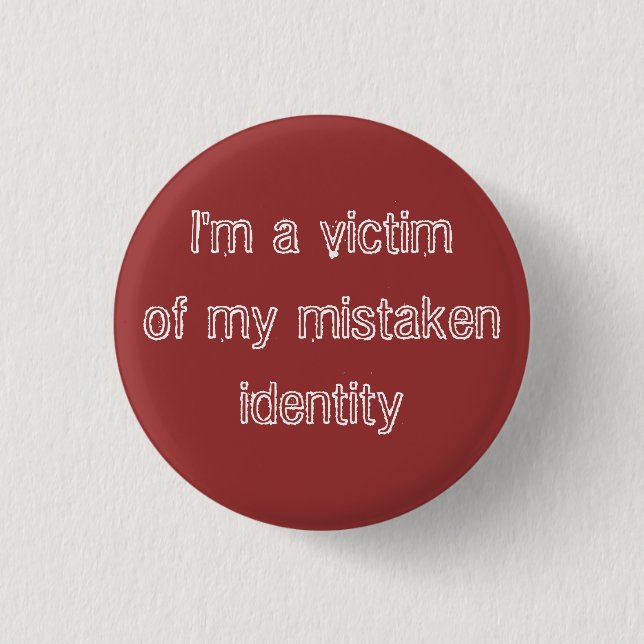 Mistaken Identity 3 Cm Round Badge (Front)