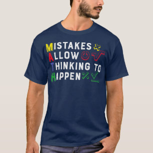 Mistakes Allow Thinking Happen Math T-Shirt