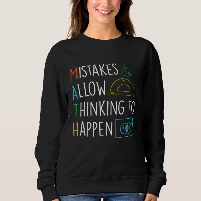 Mistakes Allow Thinking To Happen Funny Math Back  Sweatshirt (Front)