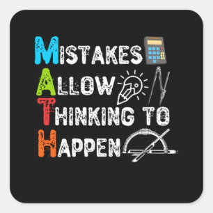 Mistakes Allow Thinking To Happen - Funny Math Square Sticker