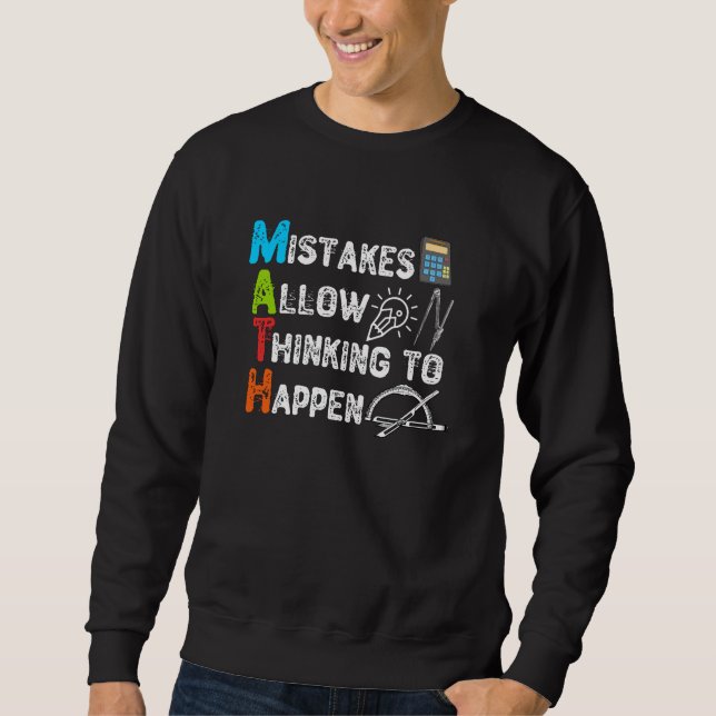 Mistakes Allow Thinking To Happen - Funny Math Sweatshirt (Front)