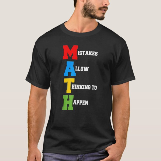 Mistakes Allow Thinking To Happen Math   T-Shirt (Front)