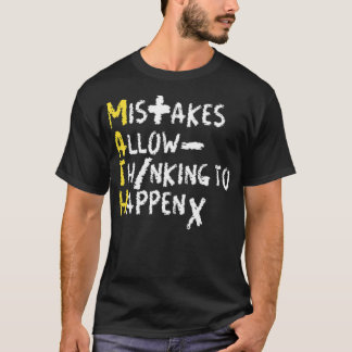 Mistakes allow thinking to happen math teacher edu T-Shirt
