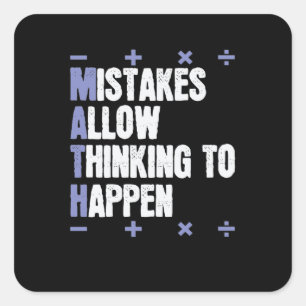 Mistakes Allow Thinking To Happen Mathematics Square Sticker