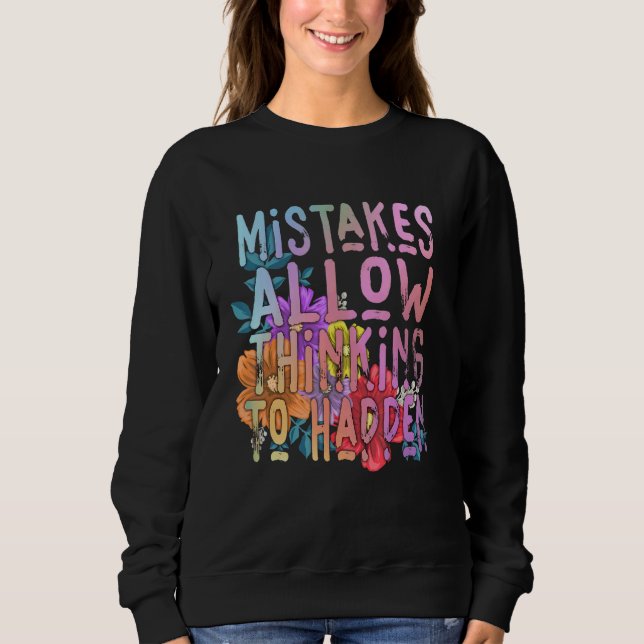 Mistakes Allow Thinking To Happen School Math Teac Sweatshirt (Front)