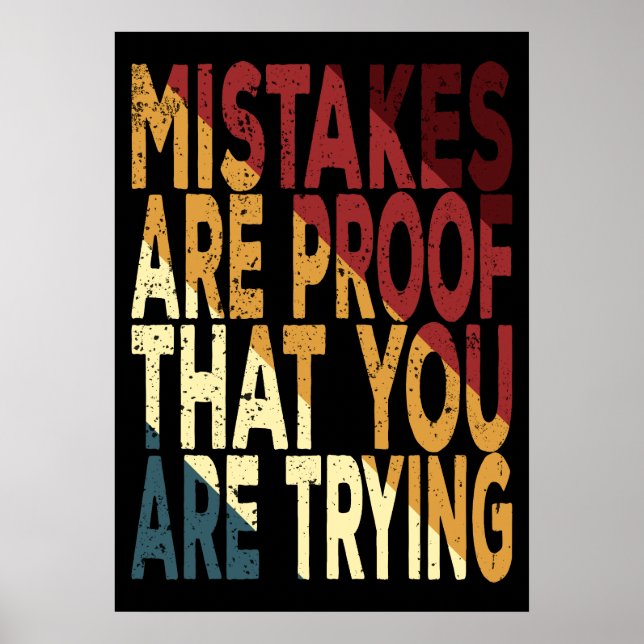 Mistakes Are Proof That You Are Trying Poster (Front)