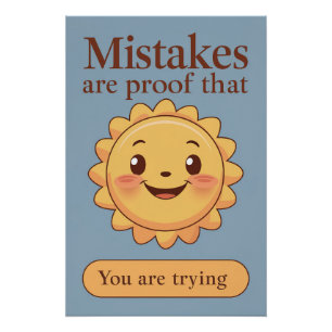 Mistakes Are Proof That You Are Trying Poster