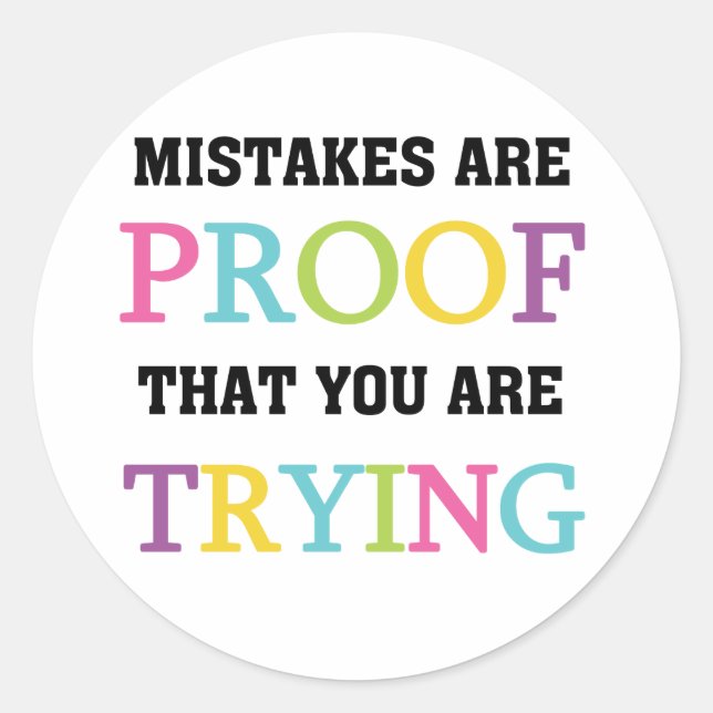 Mistakes Are Proof You Are Trying Classic Round Sticker (Front)