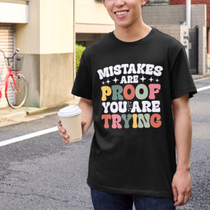 Mistakes Are Proof You Are Trying Inspirational T-Shirt