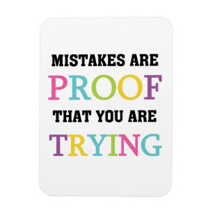 Mistakes Are Proof You Are Trying Magnet