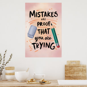 Mistakes Are Proof You Are Trying Poster