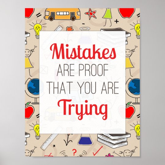 Mistakes Are Proof You Are Trying - Poster | Zazzle.com.au