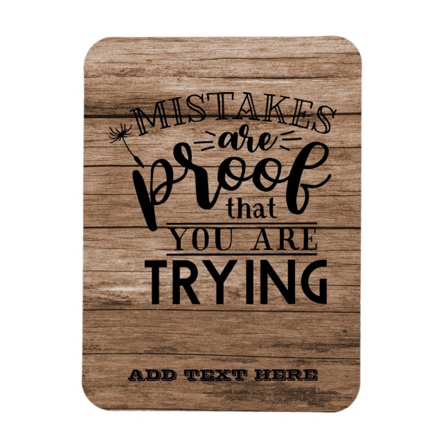 Mistakes Are Proof You Are Trying RUSTIC GIFTS Magnet (Vertical)