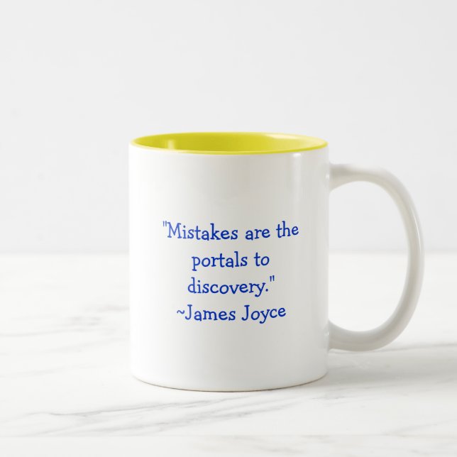 "Mistakes are the portals to discovery."~James ... Two-Tone Coffee Mug (Right)