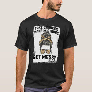 Mistakes Help Us Grow Get Messy Teacher Life T-Shirt