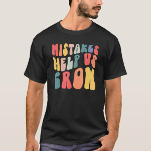 Mistakes Help Us Grow Growth Mindset Teacher Back T-Shirt