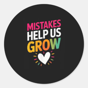 Mistakes Help Us Grow Mindset Sitive  Classic Round Sticker