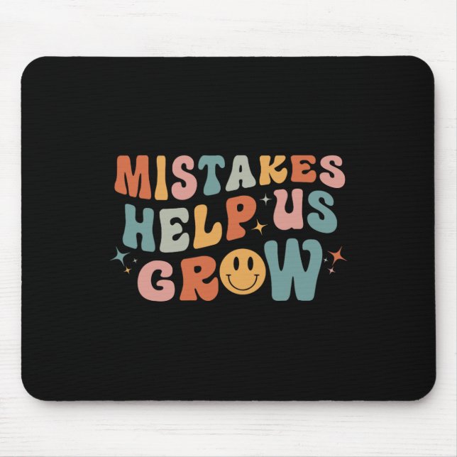 Mistakes Help Us Grow - Retro Groovy First Day of  Mouse Pad (Front)
