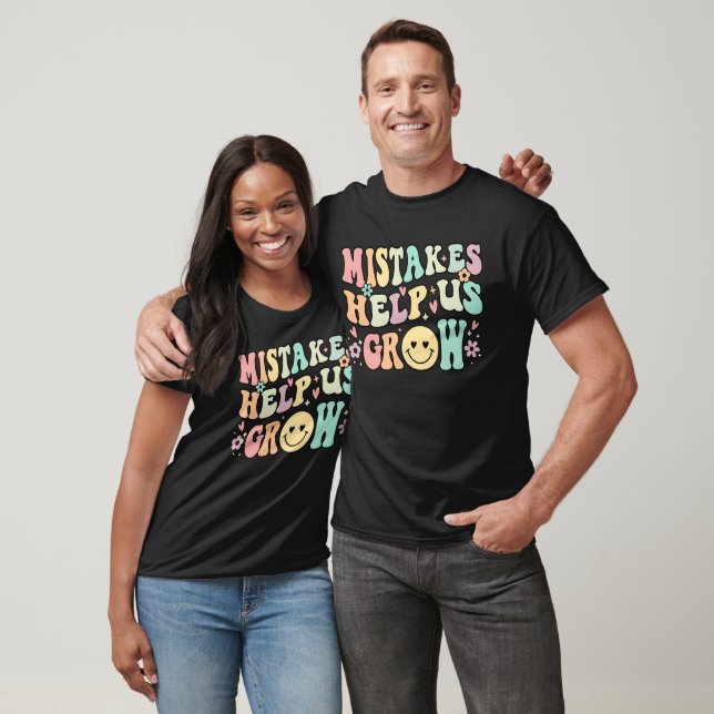 Mistakes Help Us Grow Retro Groovy Positive Mind T-Shirt (Unisex)