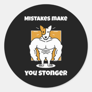 Mistakes make you stronger classic round sticker
