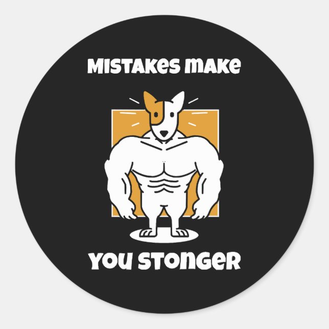 Mistakes make you stronger classic round sticker (Front)