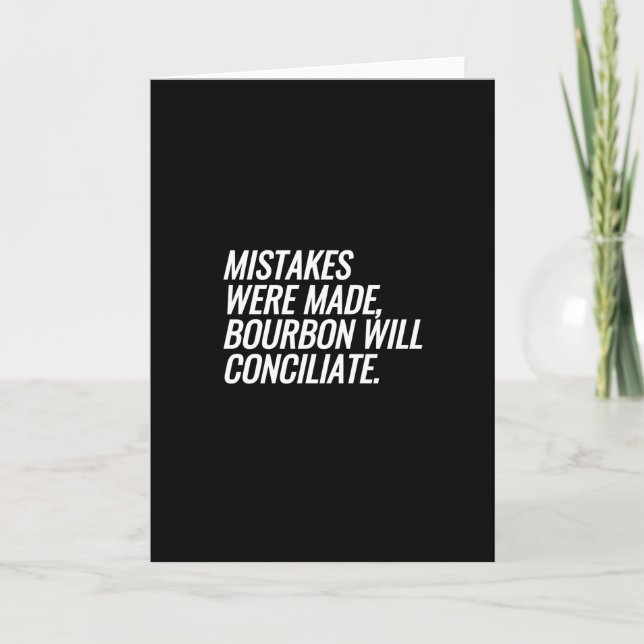 Mistakes Were Made, Bourbon Will Conciliate Card (Front)