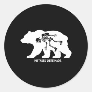 Mistakes Were Made Hiking Camping Skeleton Bear Classic Round Sticker