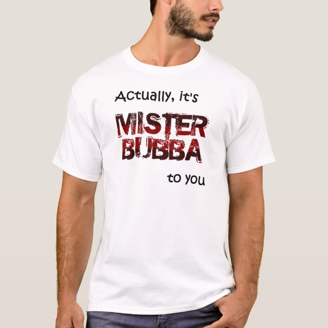 MISTER Bubba T-Shirt (Front)