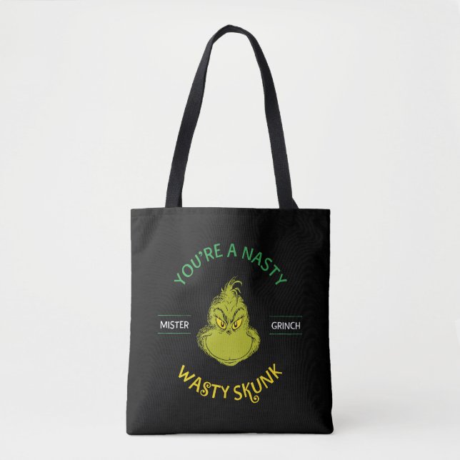 Mister Grinch | You're a Nasty Wasty Skunk Tote Bag (Front)
