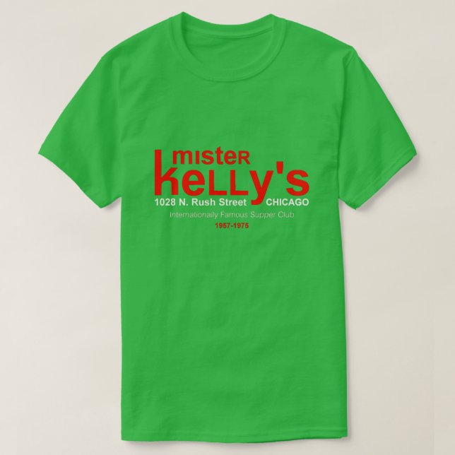 Mister Kelly's Supper Club, Rush St., Chicago, IL T-Shirt (Design Front)