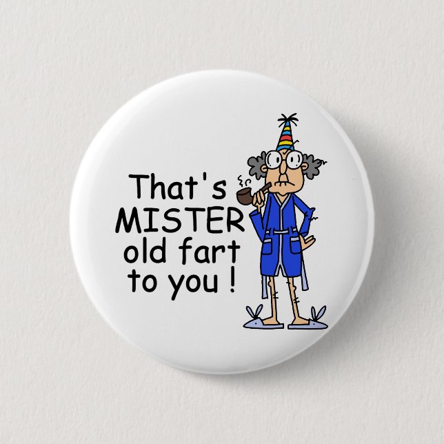 Mister Old Fart Birthday Humour 6 Cm Round Badge (Front)