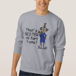 Mister Old Fart Birthday Humour Sweatshirt