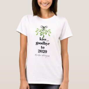 Mistletoe Kiss Goodbye to 2020 Do-Over Funny Humor T-Shirt